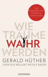 Gerald Hüther: Wenn Träume wahr werden